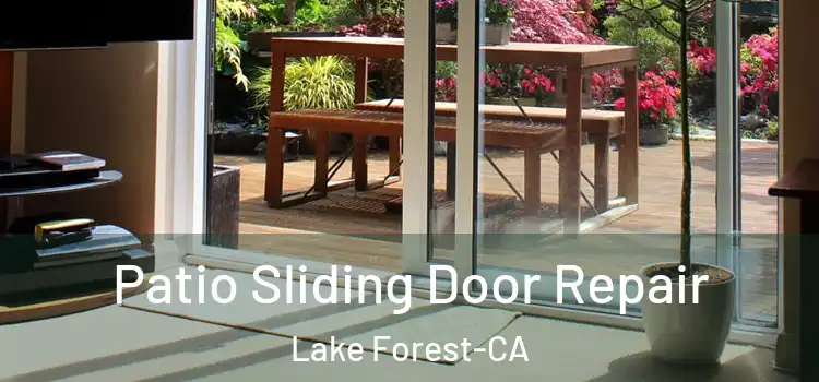  Patio Sliding Door Repair Lake Forest-CA