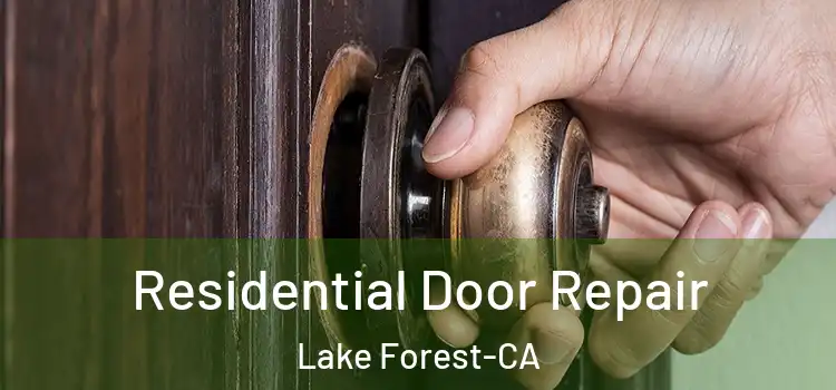  Residential Door Repair Lake Forest-CA